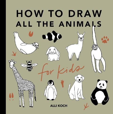 All the Animals: How to Draw Books for Kids