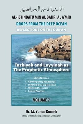 Tazkiyah and Layyinah as The Prophetic Atmosphere: Al-Istinbãtu Min Al-Bahri Al A'mìq: Drops From the Deep Ocean-Reflections on the Qurãn