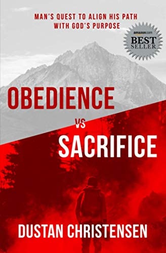 Obedience Vs Sacrifice Man's Quest to Align His Path with God's Purpose