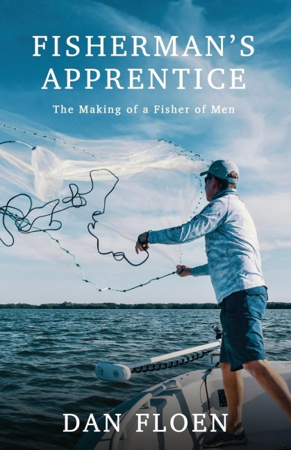 Fishermans Apprentice: The Making of a Fisher of Men