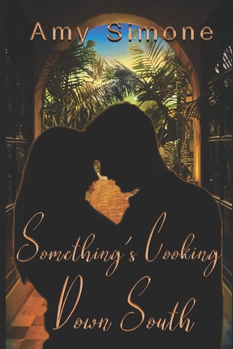 Something's Cooking Down South A Contemporary Romance