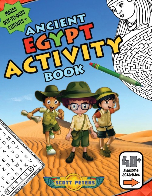 Ancient Egypt Activity Book: Mazes,  Word Find Puzzles, Dot-to-Dot Games, Coloring