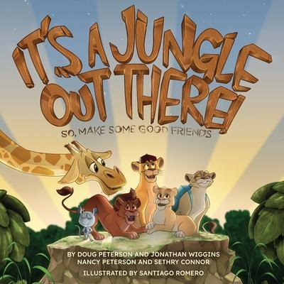 Its a Jungle Out There: So, Make Some Good Friends