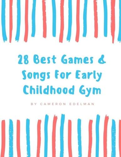 28 Best Games and Songs for Early Childhood Gym A Guide to Teaching Structured Early Childhood Gym Class