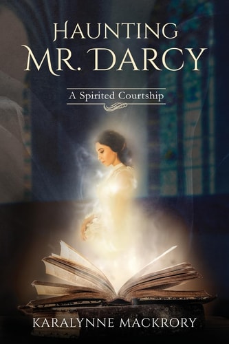 Haunting Mr Darcy A Spirited Courtship
