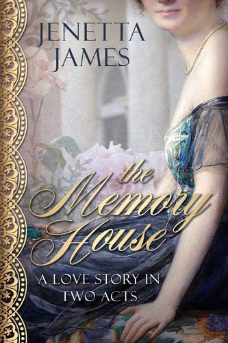 The Memory House A Love Story in Two Acts