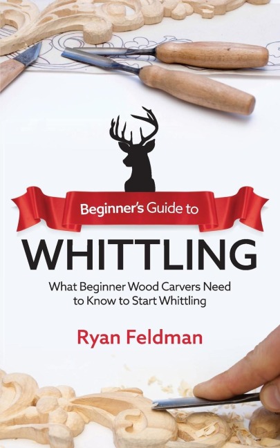 Beginners Guide to Whittling: What Beginner Wood Carvers Need to Know to Start Whittling