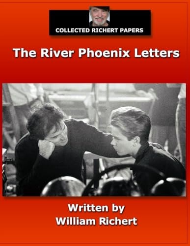 Collected Richert Papers The River Phoenix Letters