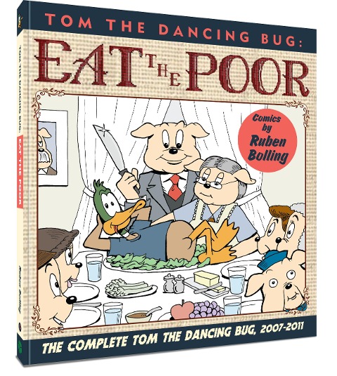 Tom the Dancing Bug: Eat the Poor: The Complete Tom the Dancing Bug, Vol. 5 2007-2011