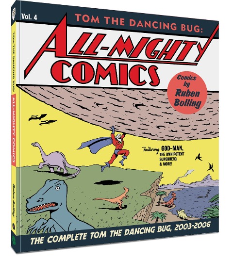 Tom the Dancing Bug: All-Mighty Comics: The Complete Tom the Dancing Bug, Vol. 4 2003-2006