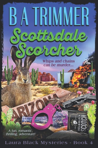 Scottsdale Scorcher A Fun, Romantic, Thrilling, Adventure...