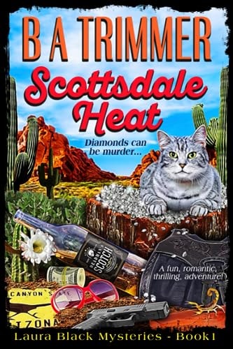 Scottsdale Heat A Fun, Romantic, Thrilling, Adventure...