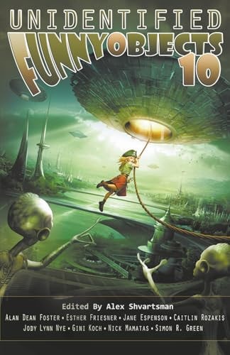Unidentified Funny Objects 10 (Unidentified Funny Objects Annual Anthology Series of Humorous SF/F)