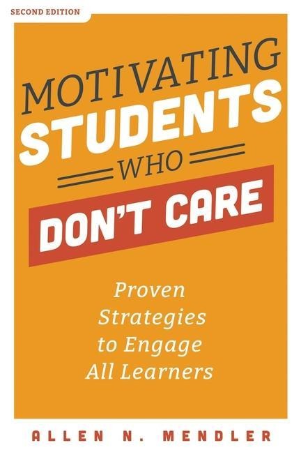 Motivating Students Who Don't Care: Proven Strategies to Engage All Learners