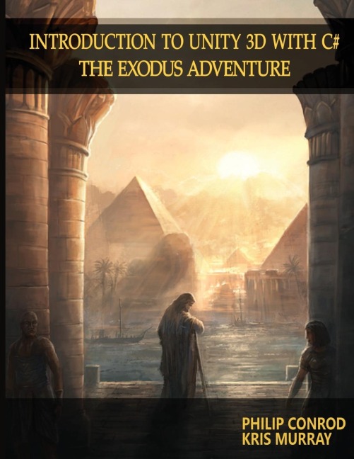 Introduction to Unity 3D with C: The Exodus Adventure