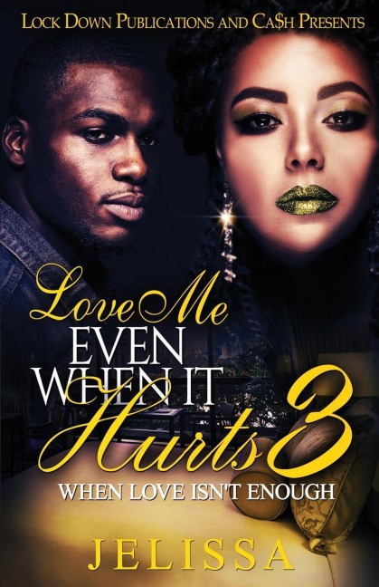 Love Me Even When It Hurts 3: When Love Isnt Enough