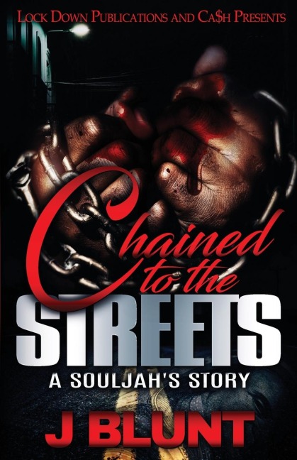 Chained to the Streets: A Souljahs Story