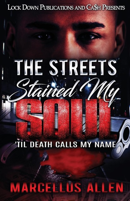 The Streets Stained My Soul: Til Death Calls My Name