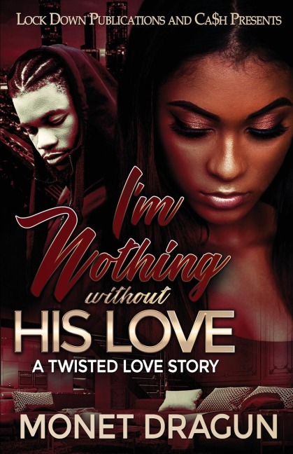 Im Nothing Without His Love: A Twisted Love Story