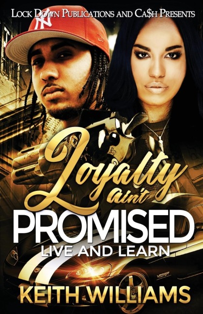 Loyalty Aint Promised: Live and Learn