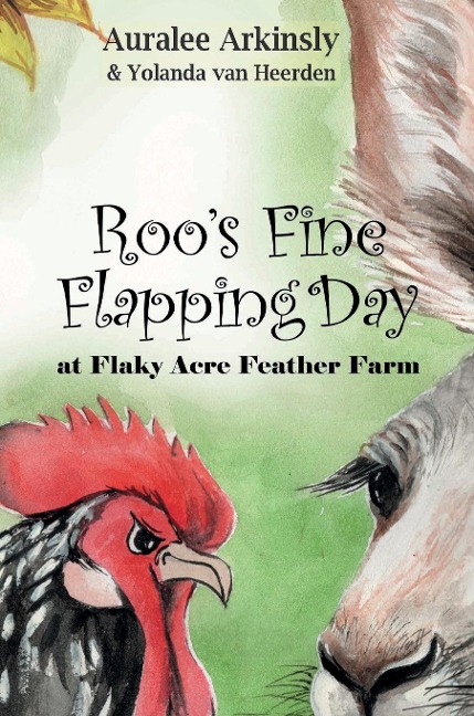 Roos Fine Flapping Day: At Flaky Acres Feather Farm