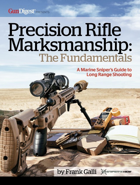 Precision Rifle Marksmanship: The Fundamentals - A Marine Snipers Guide to Long Range Shooting: A Marine Snipers Guide to Long Range Shooting