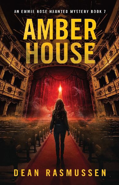 Amber House: An Emmie Rose Haunted Mystery Book 7