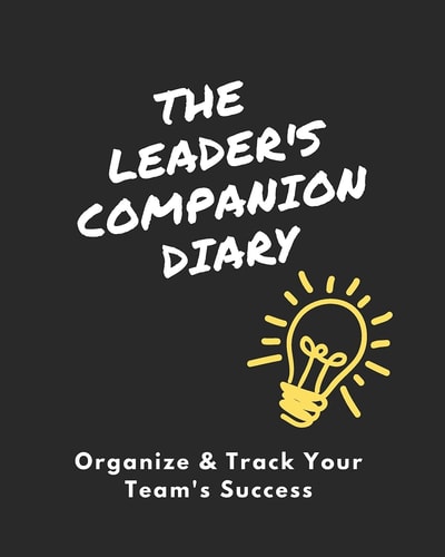 The Leader's Companion Diary Organize & Track Your Team's Success