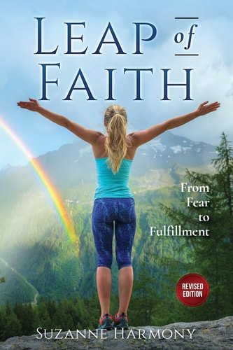 Leap of Faith From Fear to Fulfillment - Revised Edition