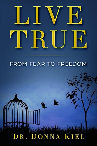 Live True From Fear to Freedom