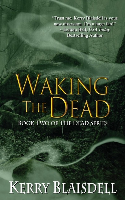 Waking the Dead: Book Two of The Dead Series