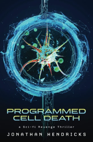 Programmed Cell Death A Sci-fi Revenge Thriller