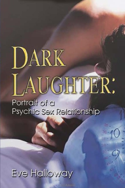 Dark Laughter Portrait of a Psychic Sex Relationship