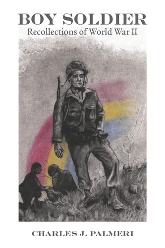 Boy Soldier Recollections of World War II