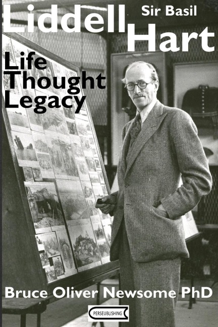 Sir Basil Liddell Hart: Life, Thought, Legacy