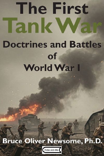 The First Tank War: Doctrines and Battles of World War I