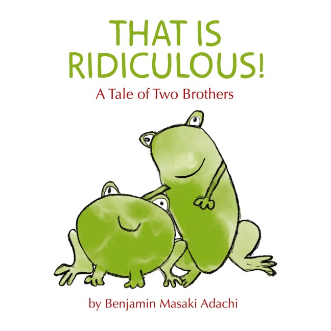 That Is Ridiculous!: A Tale of Two Brothers