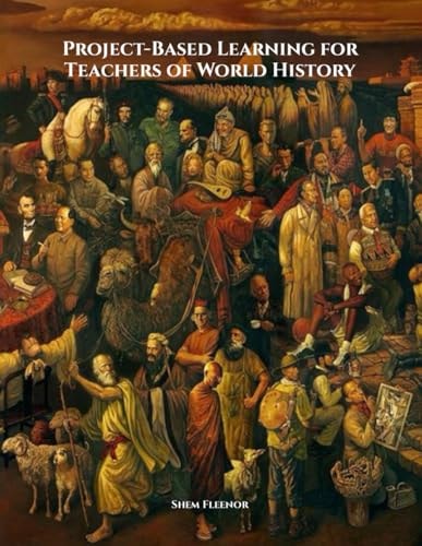 Project-Based Learning for Teachers of World History