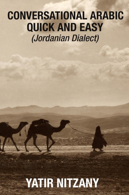 Conversational Arabic Quick and Easy - Jordanian Dialect: Jordanian Arabic