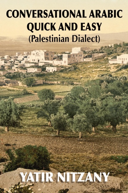 Conversational Arabic Quick and Easy - Palestinian Dialect: Palestinian Arabic
