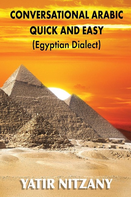 Conversational Arabic Quick and Easy - Egyptian Dialect: Egyptian Arabic