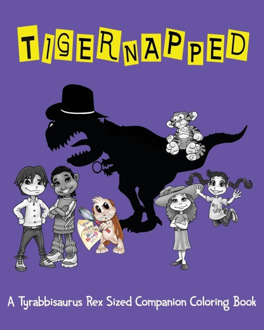 Tigernapped: A Tyrabbisaurus Rex Sized Companion Coloring Book
