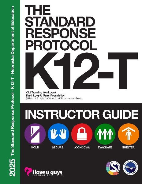 The Standard Response Protocol K12-T Instructor Guide - Nebraska Department of Education: K-12 Training Workbook, SRP 2025 K12 Version 4.2 - NDE