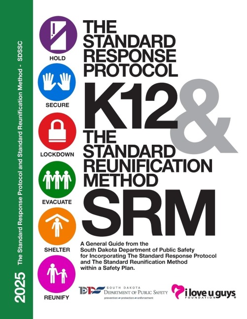 The Standard Response Protocol and Standard Reunification Method K12 Operational Guidance - SDSSC: A General Guide from the South Dakota School Safety Center
