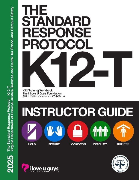 The Standard Response Protocol K12-T Instructor Guide - VCSCS: K-12 Training Workbook, SRP 2025 K12 Version 4.2 - Virginia Department of Criminal Justice Services and Center for School and Campus Safety