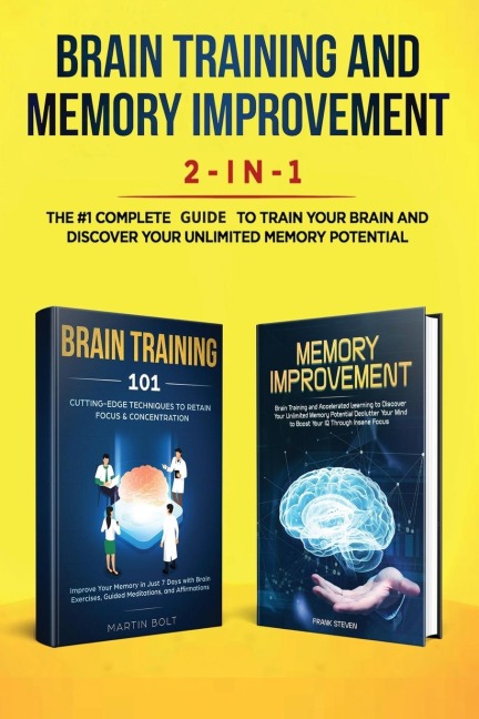 Brain Training and Memory Improvement 2-in-1: Brain Training 101 + Memory Improvement - The #1 Complete Box Set  to Train Your Brain and Discover Your Unlimited Memory Potential