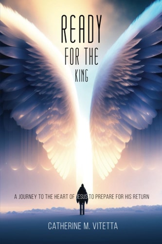 Ready for the King A Journey to the Heart of Jesus to Prepare for His Return
