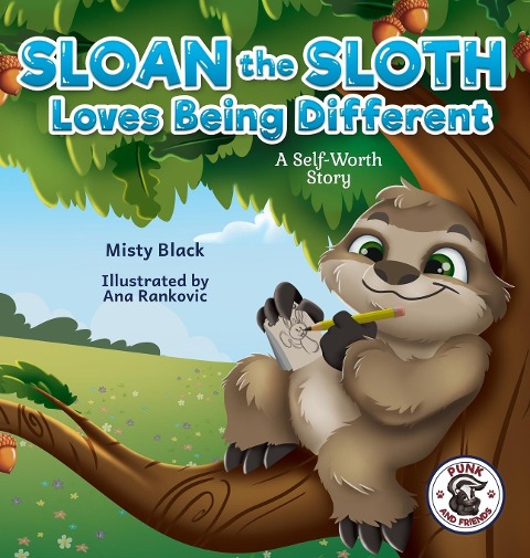 Sloan the Sloth Loves Being Different: A Self-Worth Story