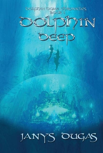 Dolphin Dome Chronicles: Dolphin Deep