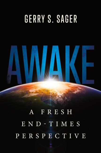 AWAKE: A Fresh End-Times Perspective